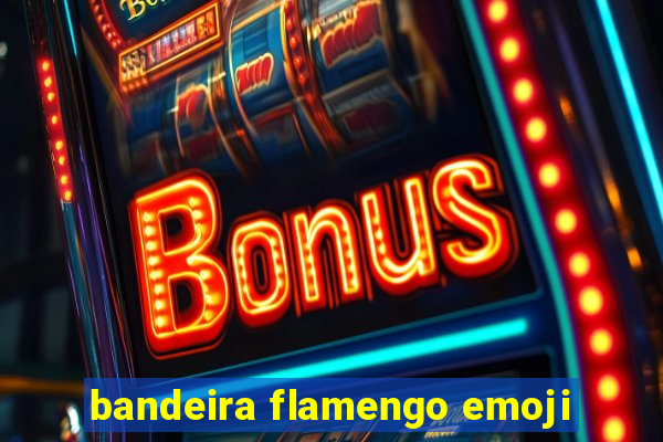 bandeira flamengo emoji